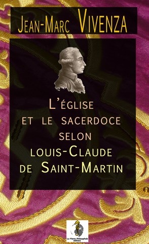 L'Eglise et le sacerdoce selon Louis-Claude de Saint Martin