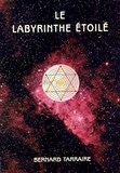 Le Labyrinthe étoilé ou le secret du Vivant